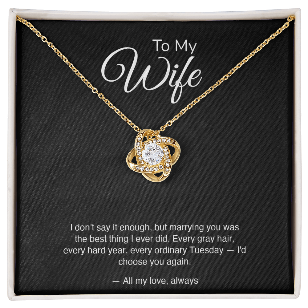 To My Wife — "I'd Choose You Again" Love Knot Necklace