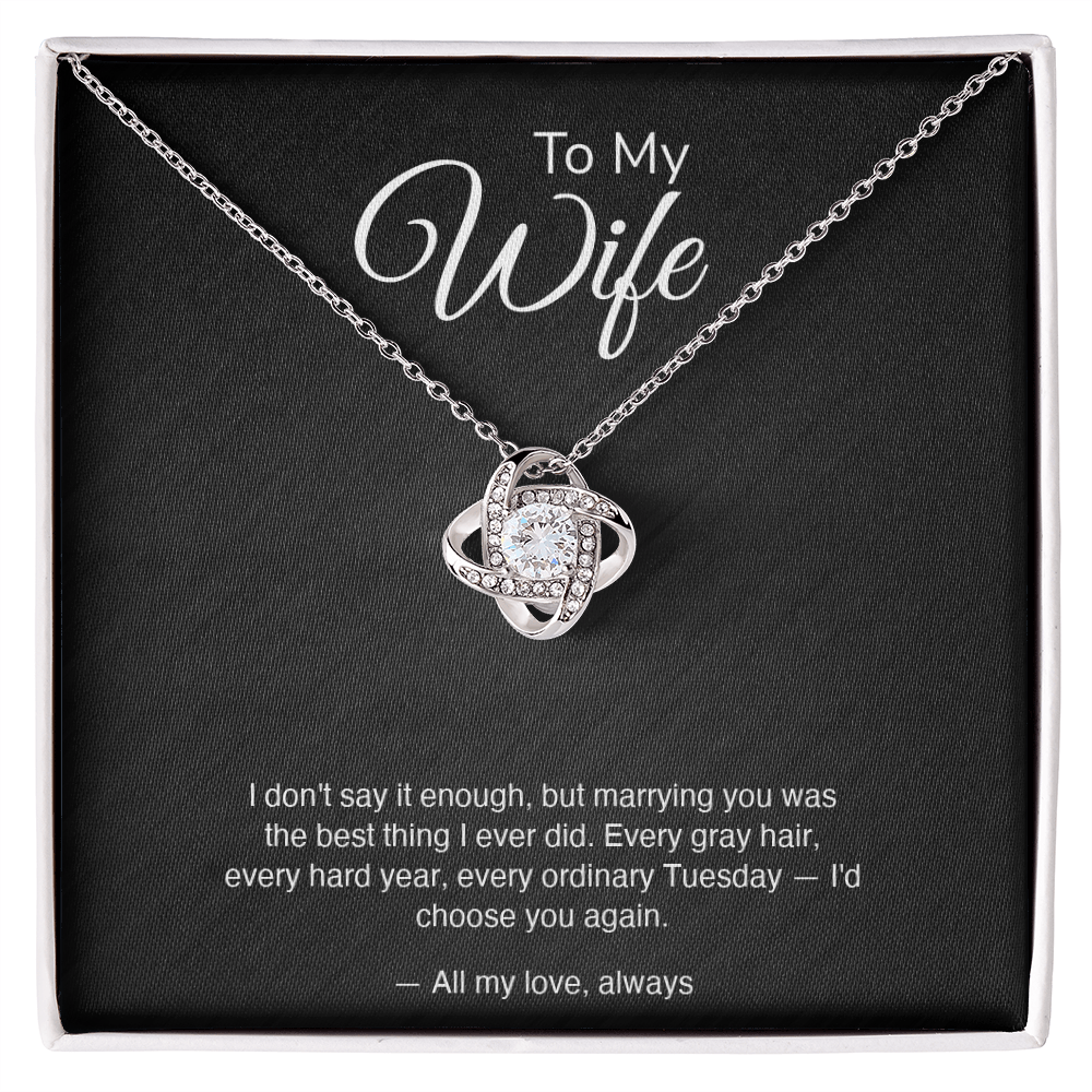 To My Wife — "I'd Choose You Again" Love Knot Necklace