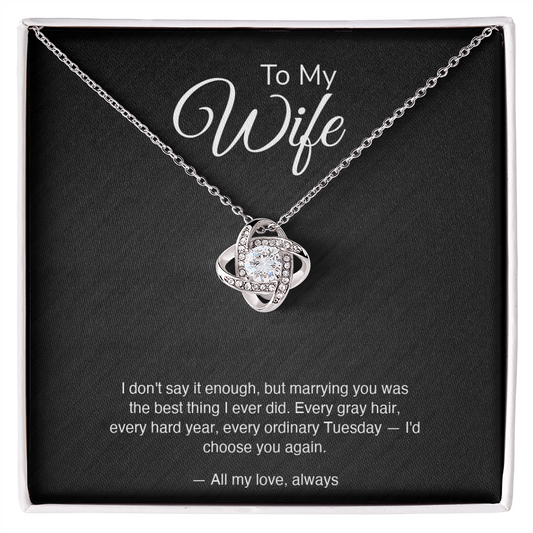 To My Wife — "I'd Choose You Again" Love Knot Necklace