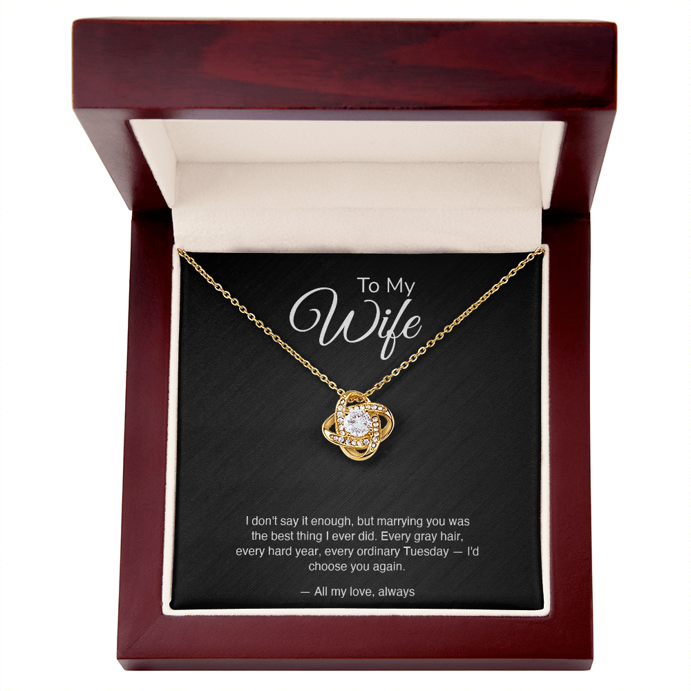 To My Wife — "I'd Choose You Again" Love Knot Necklace