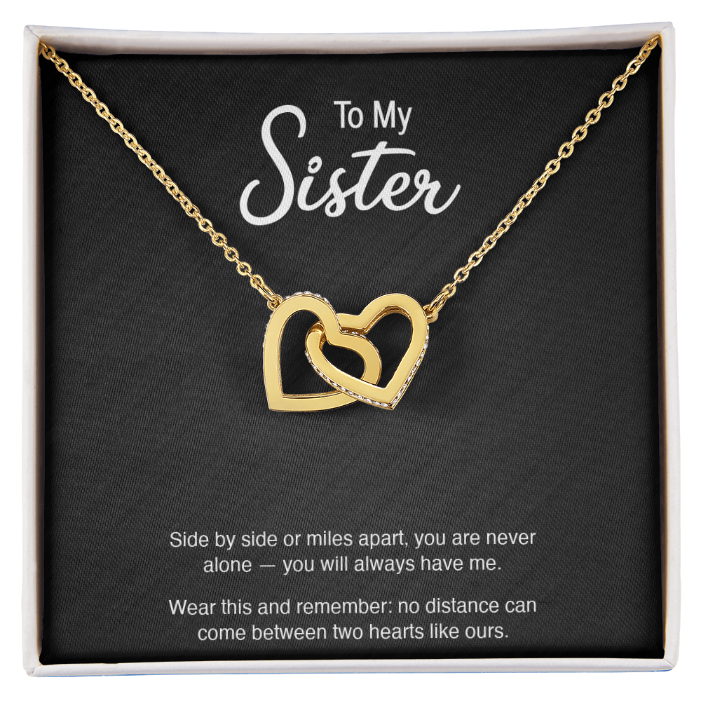 To My Sister — "Side by Side or Miles Apart" Interlocking Hearts Necklace