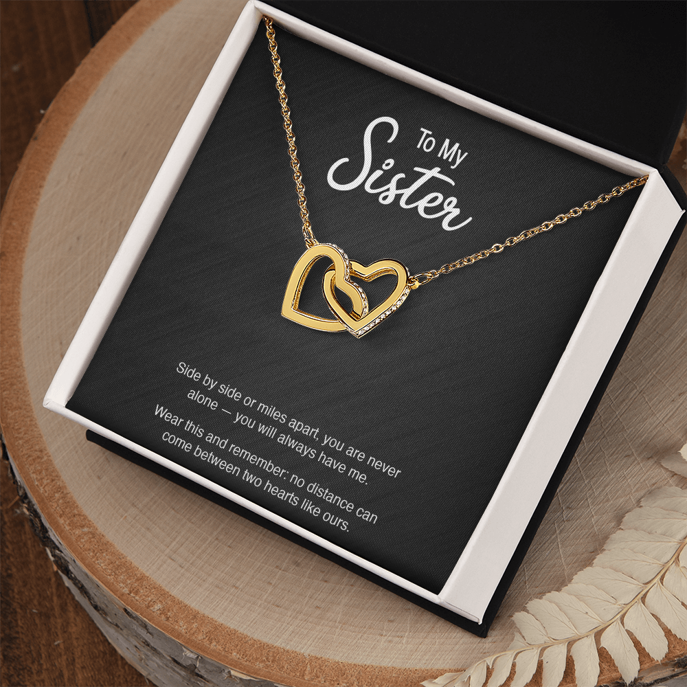 To My Sister — "Side by Side or Miles Apart" Interlocking Hearts Necklace