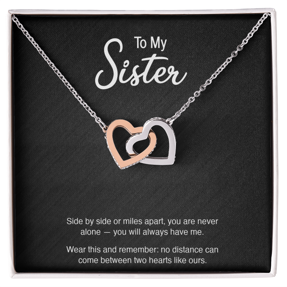To My Sister — "Side by Side or Miles Apart" Interlocking Hearts Necklace